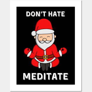 Don't Hate Meditate Santa Claus Posters and Art